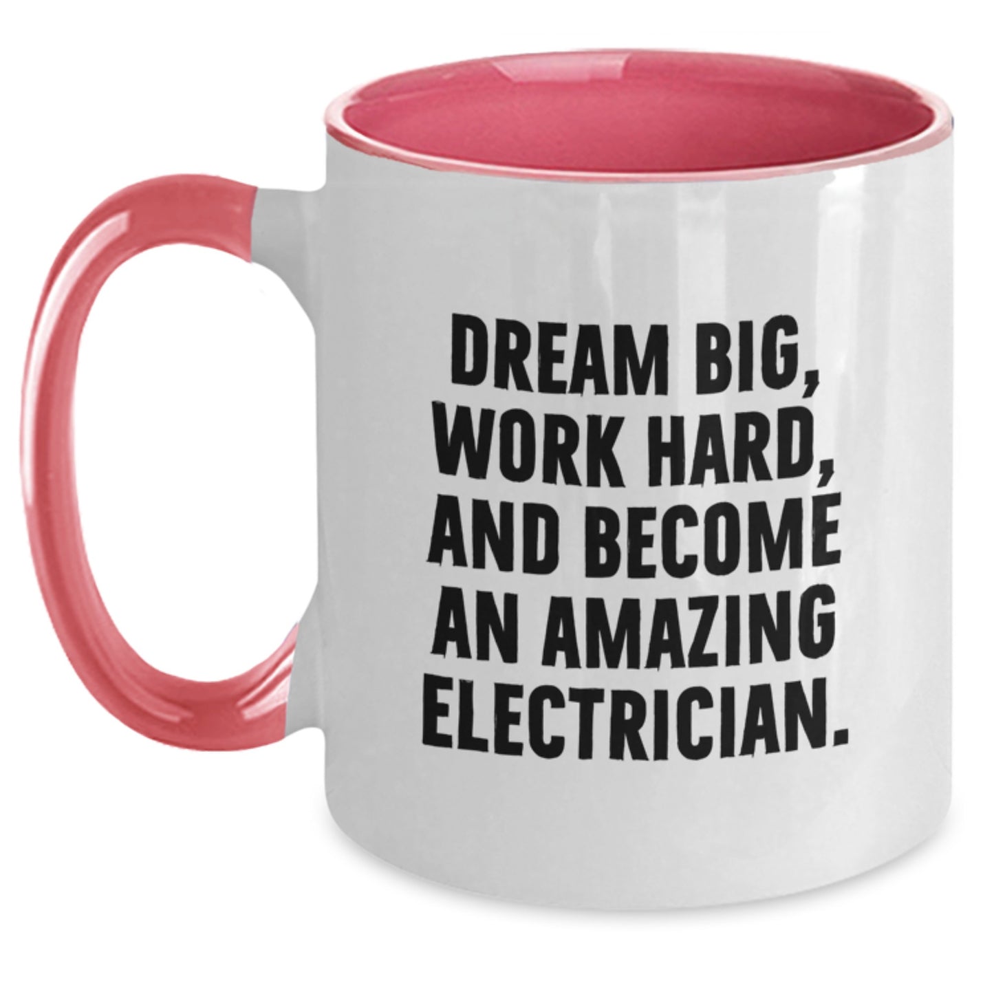 Funny Electrician Gifts from Friends for Men - Two Tone Coffee Mug, Christmas Unique Presents - Dream Big Work Hard and Become an Amazing Electrician Mugs - Main