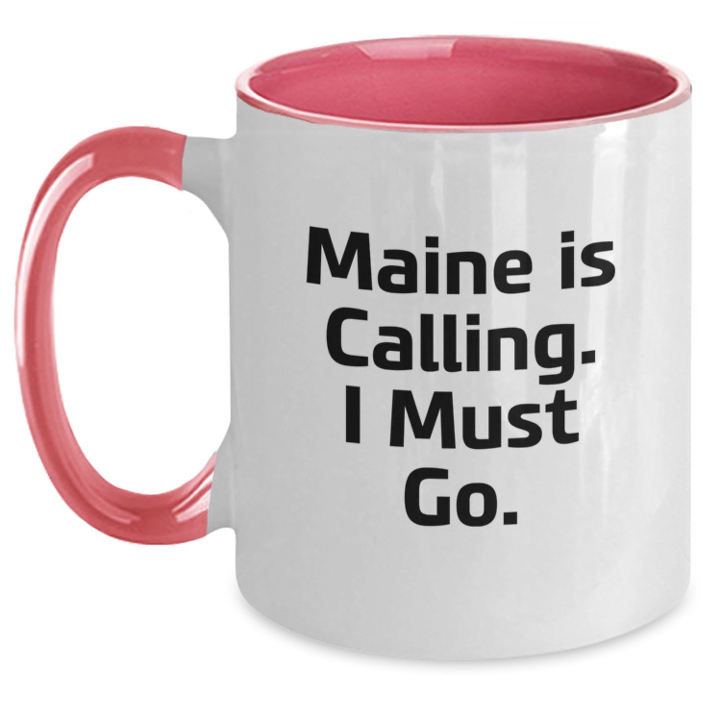 Funny Maine Gifts from Friends and Family for Maine Enthusiasts, Christmas Unique Gifts, Two Tone Coffee Mug with 'Maine Is Calling. I Must Go.' Quote - Main