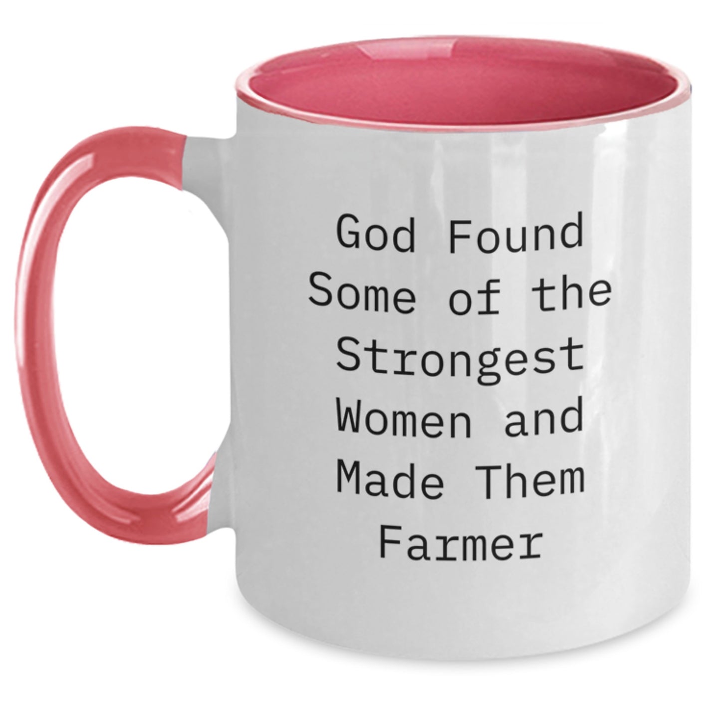 Funny Farmer Gifts, 'God Found Some Of The Strongest Women And Made Them Farmer' Two Tone Coffee Mug, Gifts from Family for Farmer Men, Unique Christmas Unique Gifts - Main