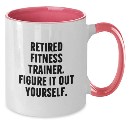 Funny Fitness Trainer Gifts for Men - Retired Fitness Trainer Quote on Two Tone Coffee Mug, Perfect Christmas Unique Gifts from Men to Fitness Trainers - Additional