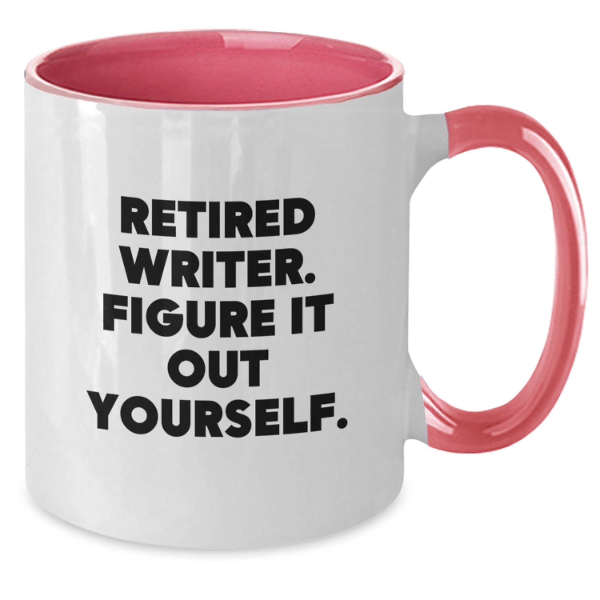 Funny Writer Gifts from Men to Writer Friends and Coworkers - Two Tone Coffee Mug - Retired Writer Figure It Out Yourself - Additional
