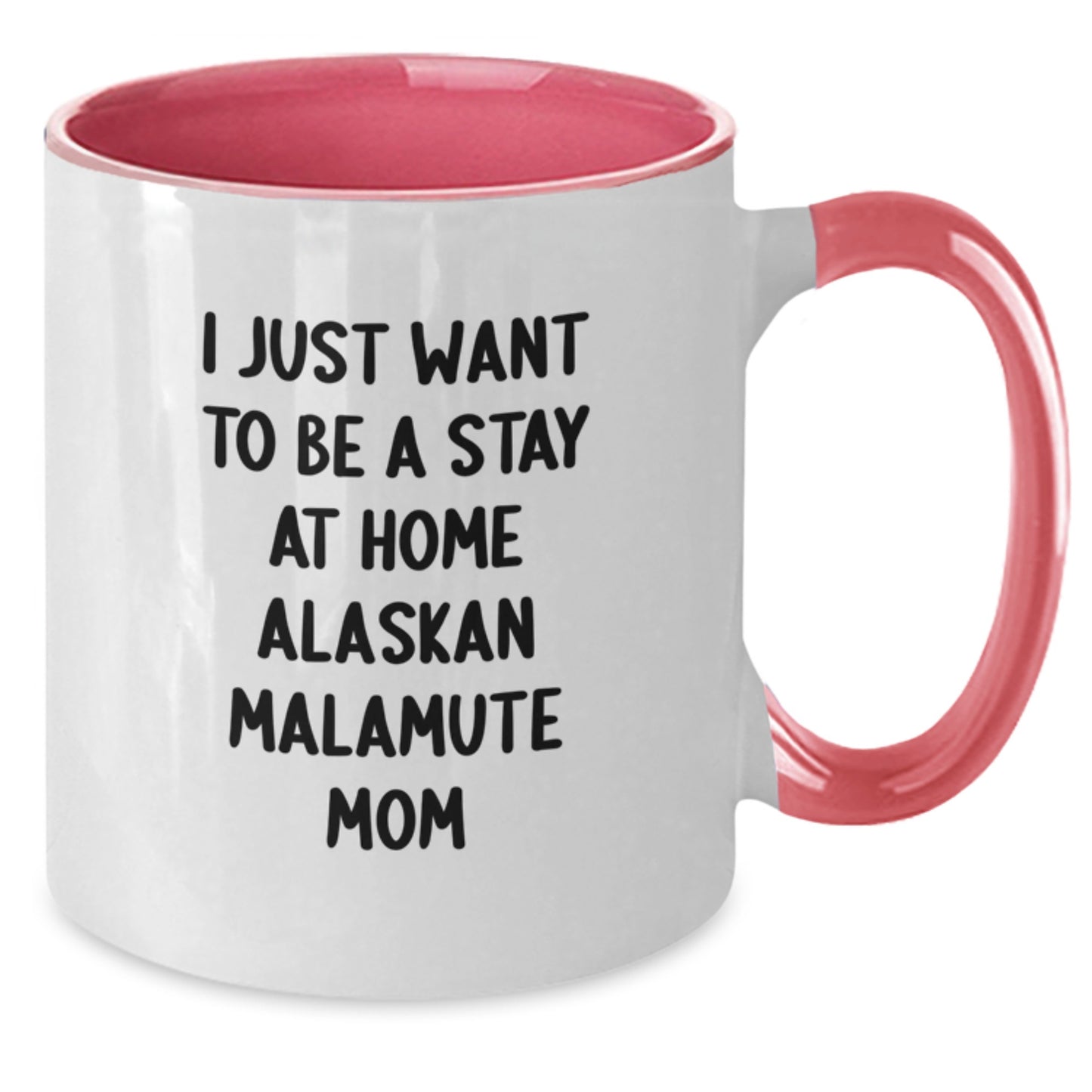 Funny Alaskan Malamute Dog Mom Gifts, Unique Two Tone Coffee Mug for Christmas, 'I Just Want To Be A Stay At Home Alaskan Malamute Mom' Quote, Gifts from Family to Friends - Additional