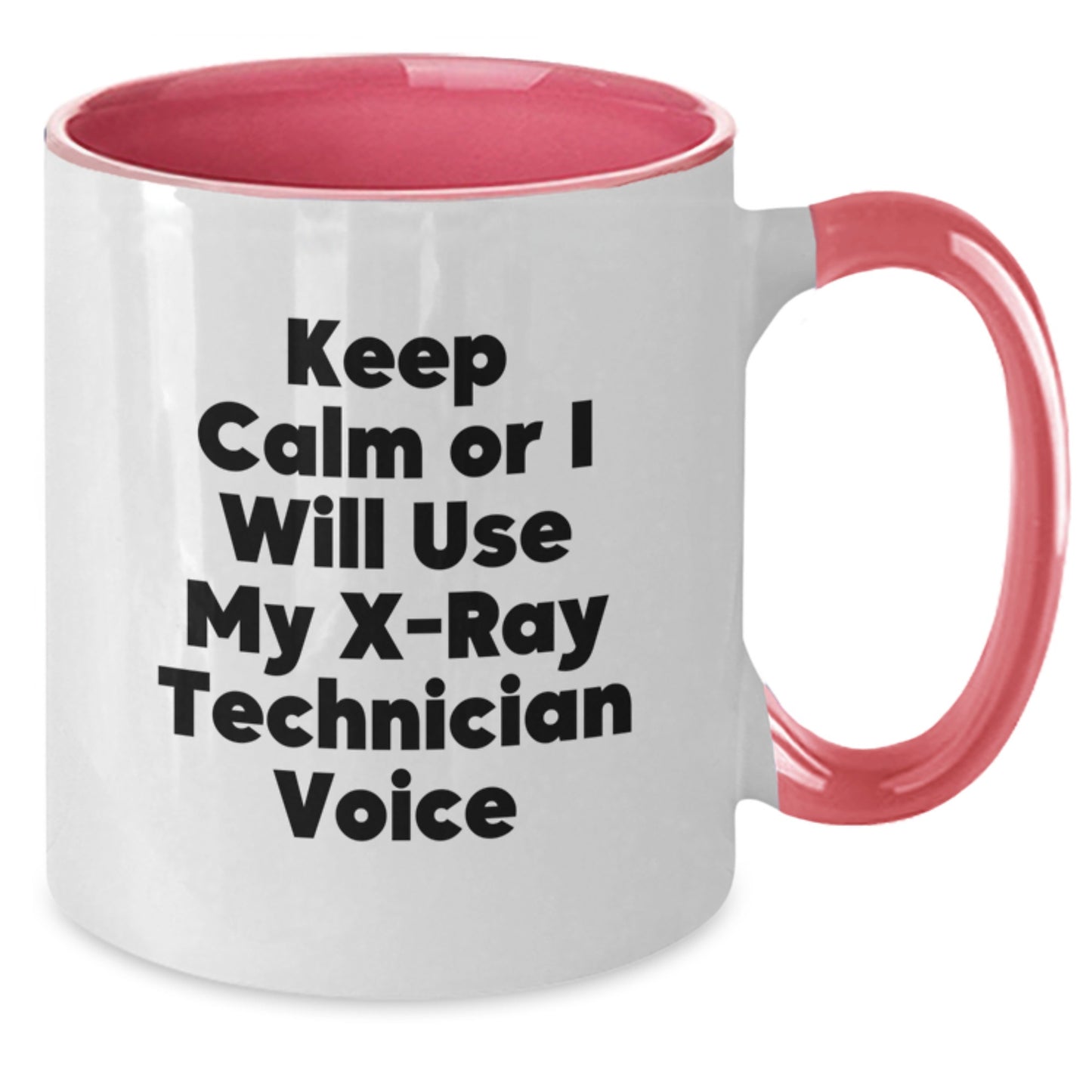 Funny X-Ray Technician Gifts from Men, Unique Mother's Day Unique Gifts for Women, Two Tone Coffee Mug with 'Keep Calm Or I Will Use My X-ray Technician Voice' - Additional