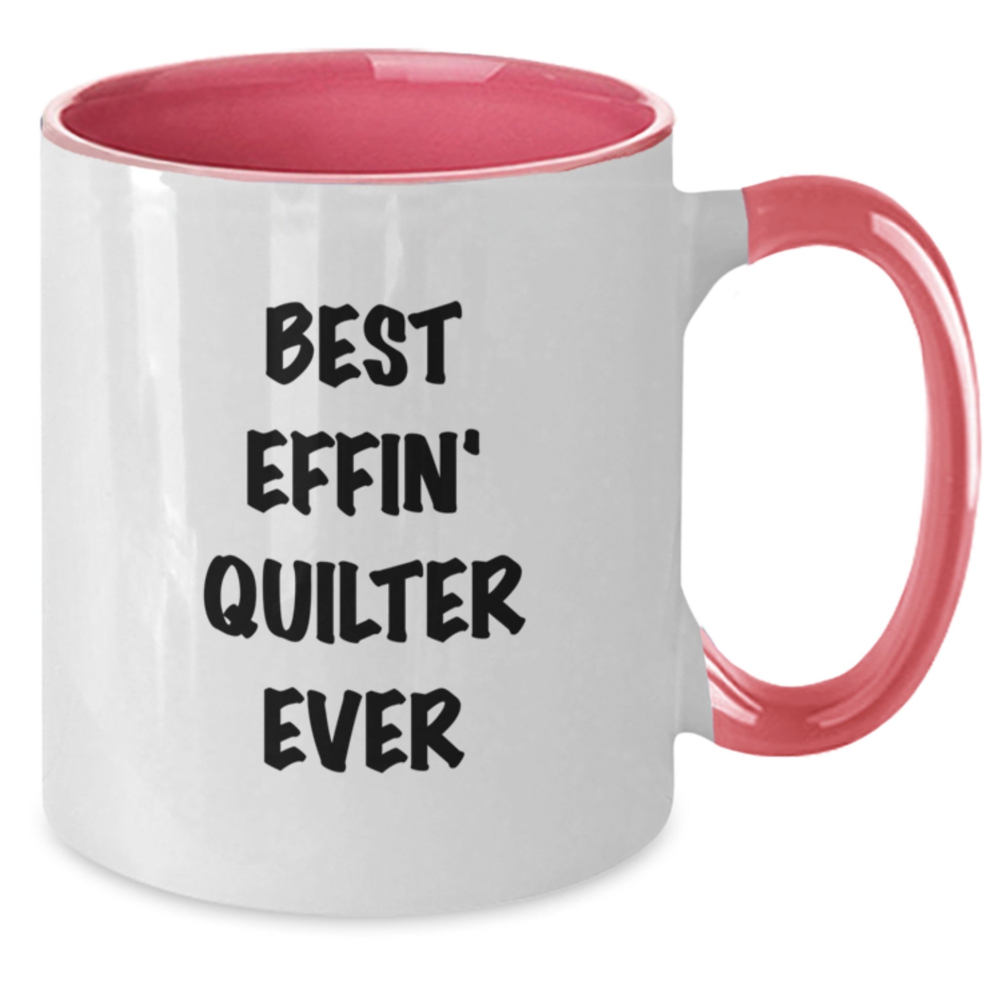 Funny Quilter Gifts from Friends for Christmas Two Tone Coffee Mugs, Best Effin' Quilter Ever Print, Unique Quilter Inspired Mug - Additional