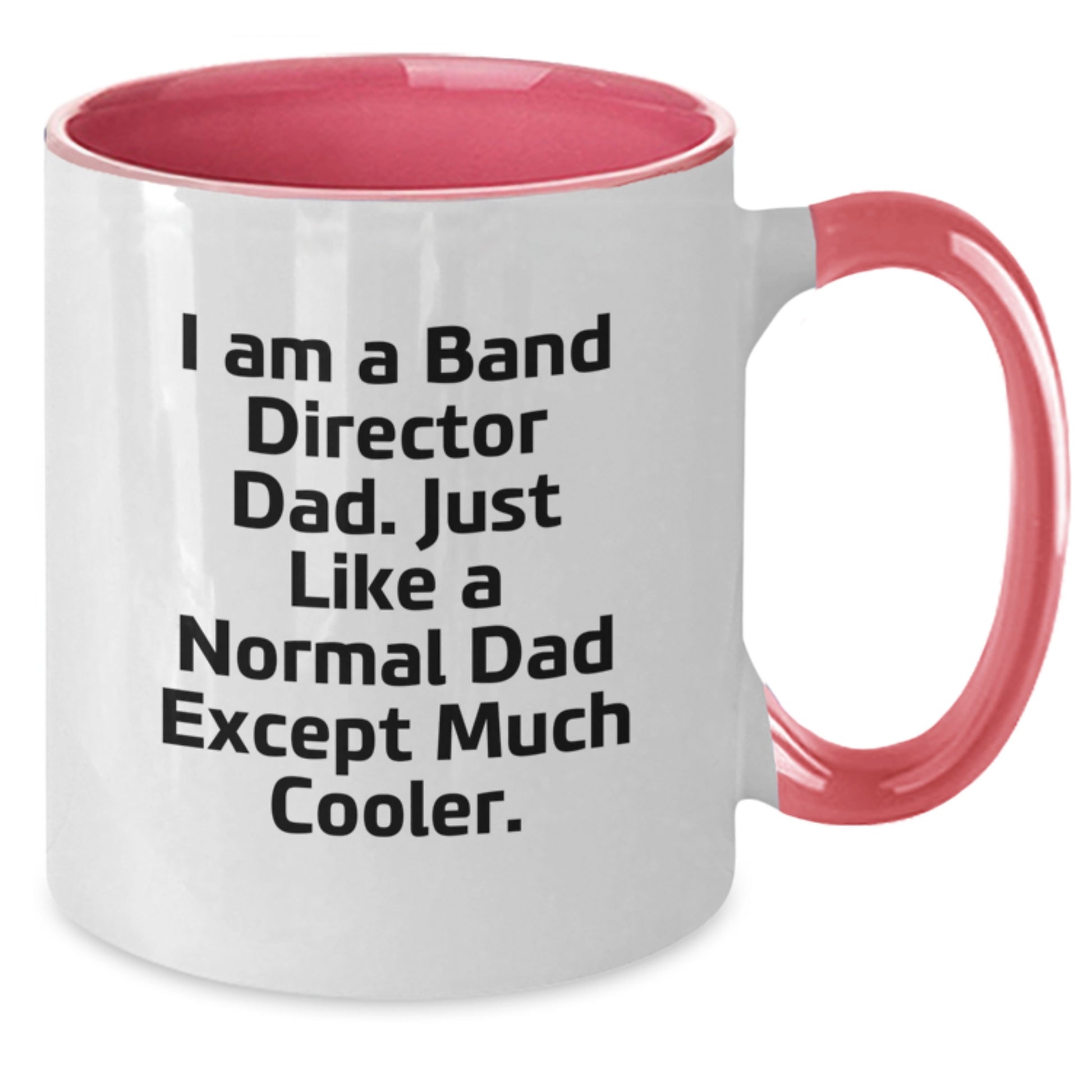 Funny Band Director Gifts from Dad for Christmas Unique Gifts - Two Tone Coffee Mug, I Am A Band Director Dad, Ceramic 11oz - Additional