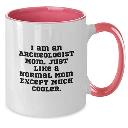 Funny Archeologist Gifts from Mom - I Am An Archeologist Mom Gifts for Archeologist Friends Christmas Unique Gifts Two Tone Coffee Mug - Additional