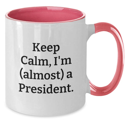 Funny President Gifts from Friends, Unique Two Tone Coffee Mug, Keep Calm I'm (almost) A President, Christmas Unique Gifts for Men - Additional