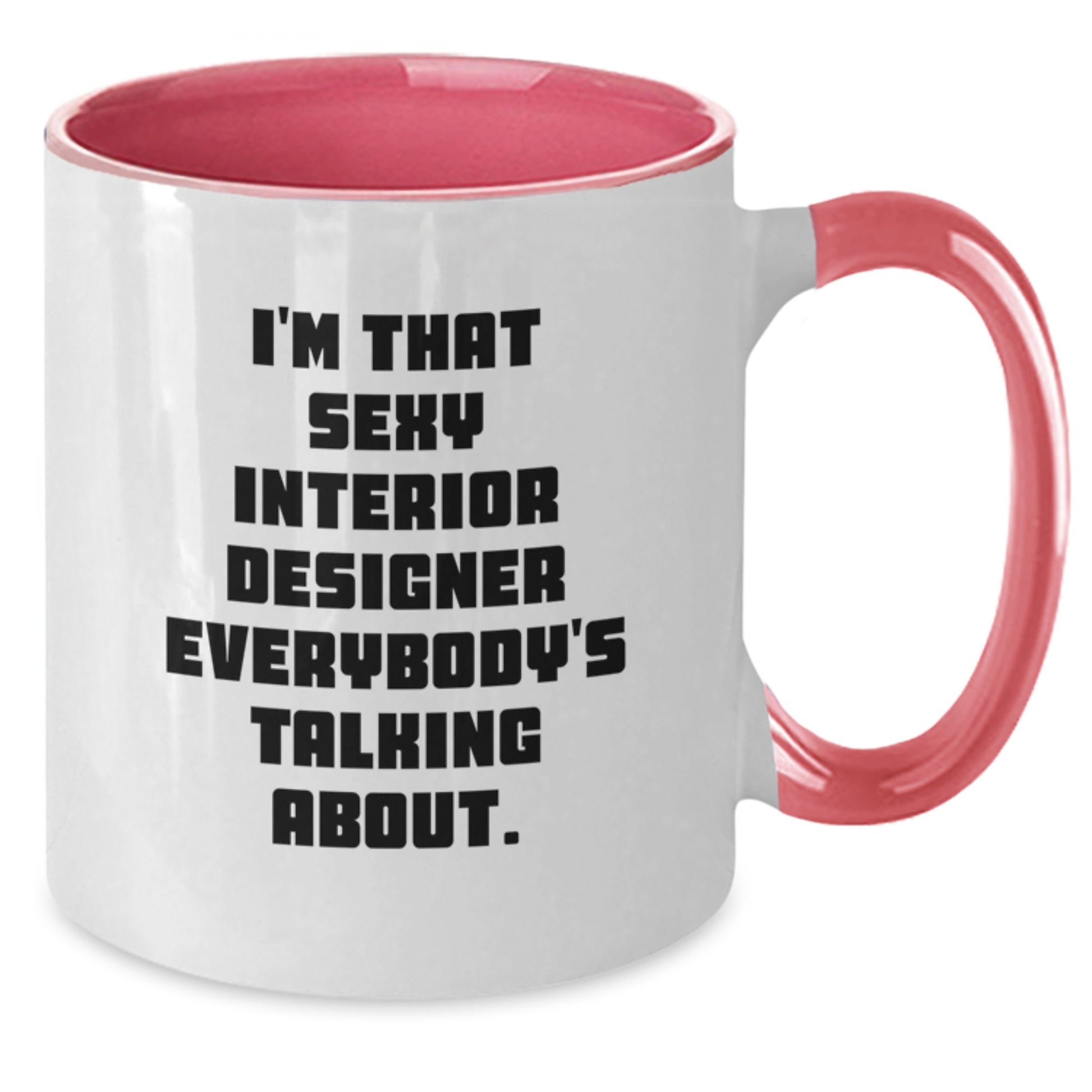 Sexy Interior Designer Funny Coffee Mug Gifts for Interior Designer Friends, Funny Office Mugs for Women, Christmas Unique Gifts from Friends to Interior Designer - Additional