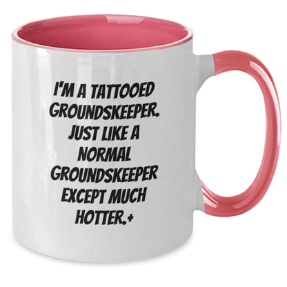 Funny groundskeeper Gifts from Men for Christmas Unique Two Tone Coffee Mugs with I'm A Tattooed groundskeeper Quote - Additional