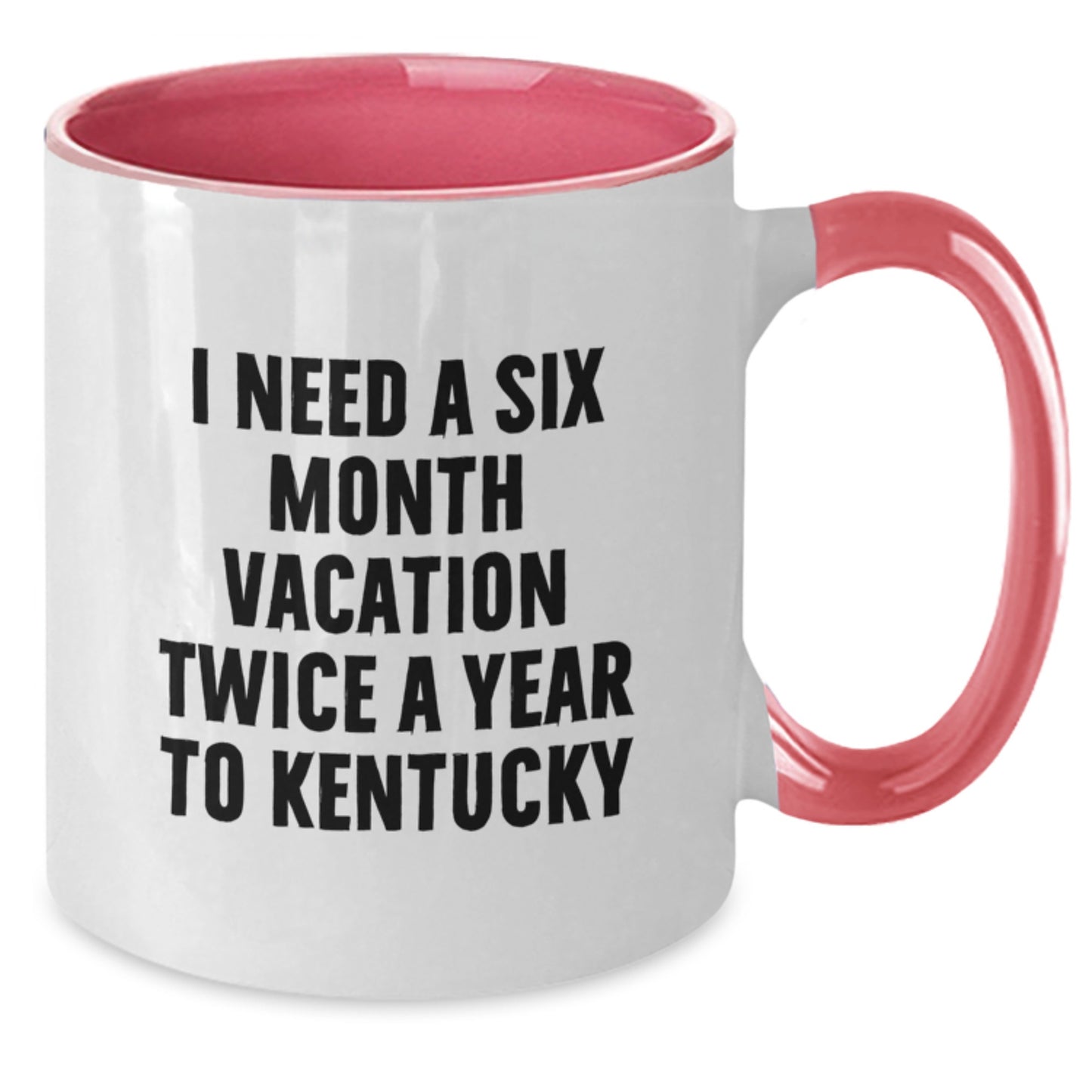 Kentucky Enthusiast Coffee Lover Gifts for Men Women Friends Family, Funny 'I Need A Six Month Vacation Twice A Year To Kentucky' Two Tone Mugs from Friends, Christmas Unique Gifts - Additional