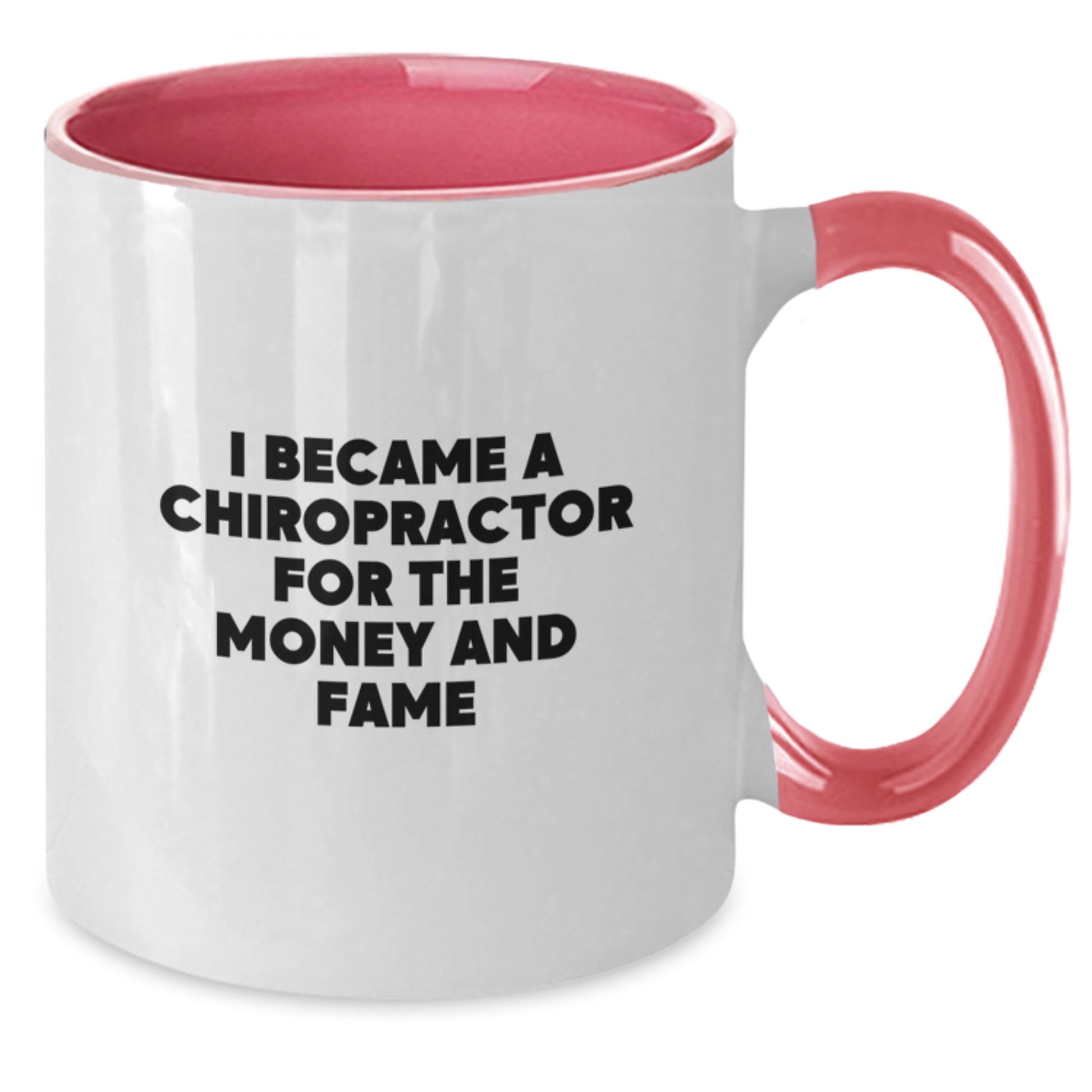 Funny Chiropractor Gifts for Christmas - I Became A Chiropractor For The Money And Fame Two Tone Coffee Mug for Chiropractor Friends Family - Additional