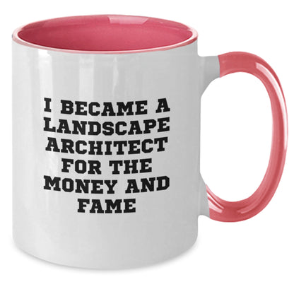 Funny Gifts from Friends and Family for Landscape Architects, Two Tone Coffee Mug with I Became a Landscape Architect for the Money and Fame, Christmas Unique Gifts - Additional