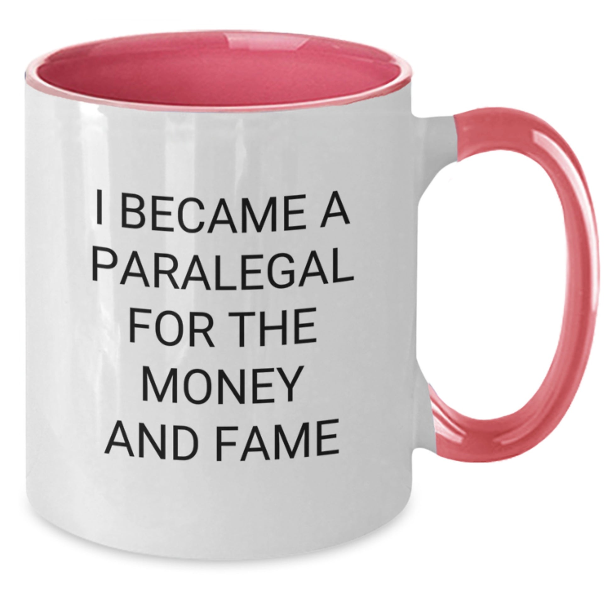Funny Paralegal Gifts for Women, Two Tone Coffee Mug, 'I Became A Paralegal For The Money And Fame' Humor Quote, Gifts from Friends to Coworkers or Family at Christmas - Additional