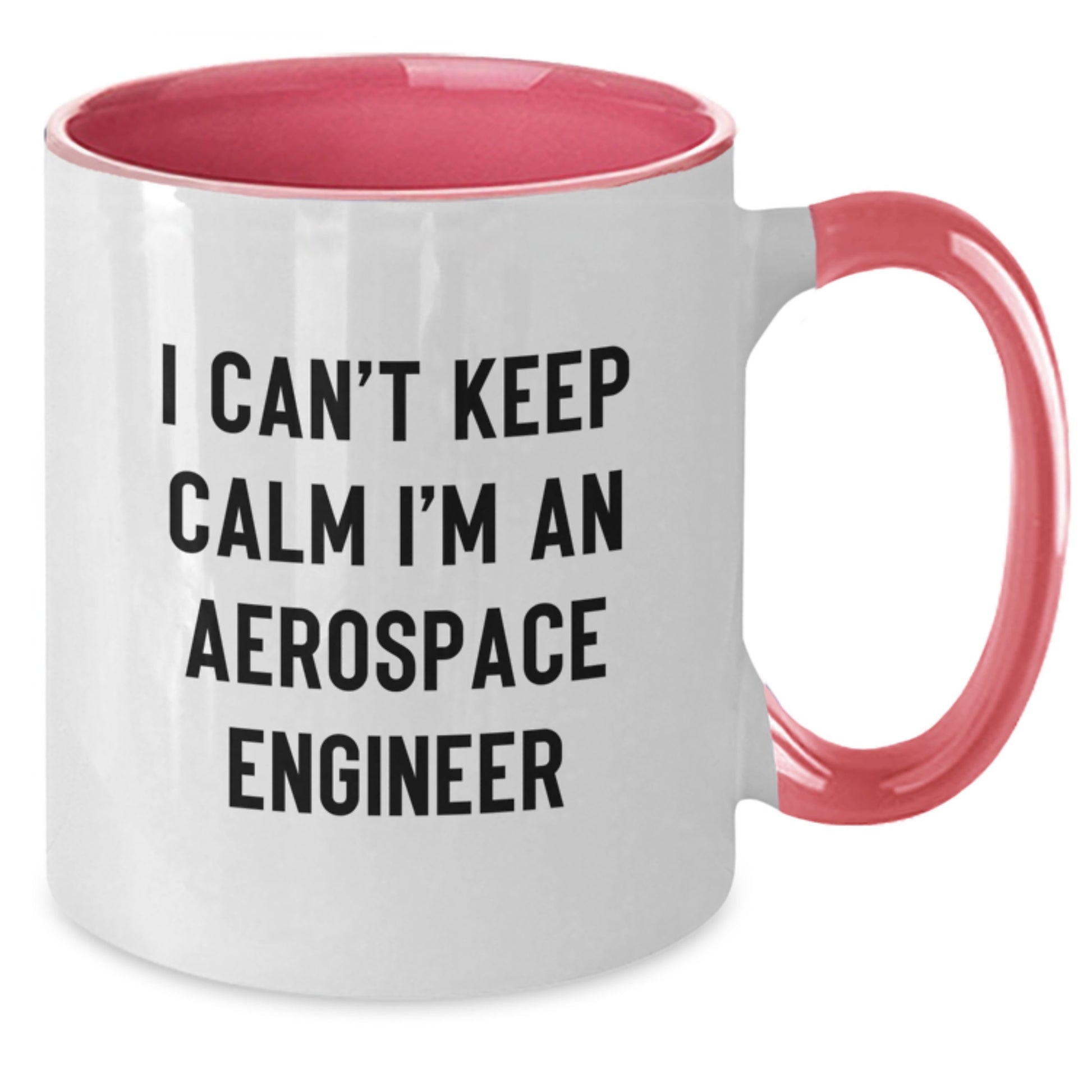 Funny I'm an Aerospace Engineer Gifts for Men and Women Friends Coworkers Family - Two Tone Ceramic Coffee Mug Black and White Red and White Navy and White Pink and White Christmas Unique Gift - Additional