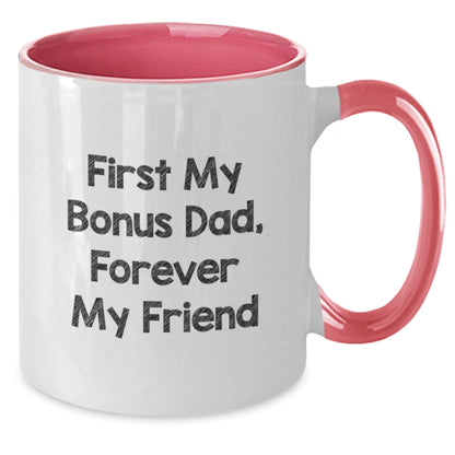 Funny Christmas Unique Gifts from Men to Bonus Dad, Two Tone Coffee Mugs with 'First My Bonus Dad, Forever My Friend' Quote - Best Dad Gifts for Bonus Dads - Additional