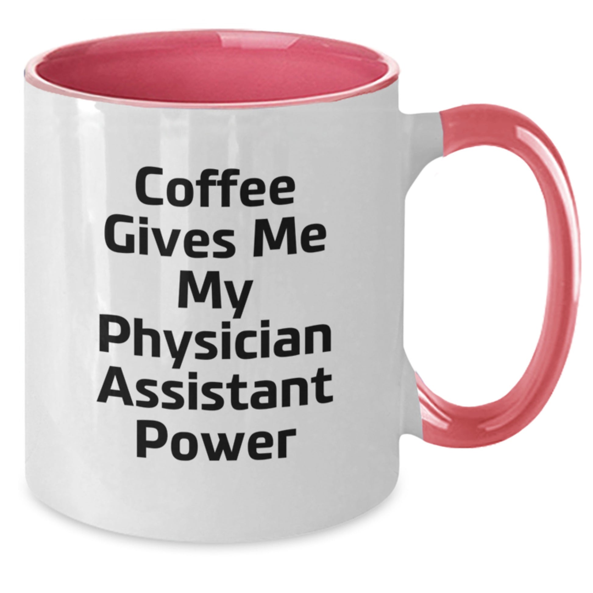 Funny Physician Assistant Gifts, Coffee Gives Me My Power, Two Tone Mugs for Birthday - Additional