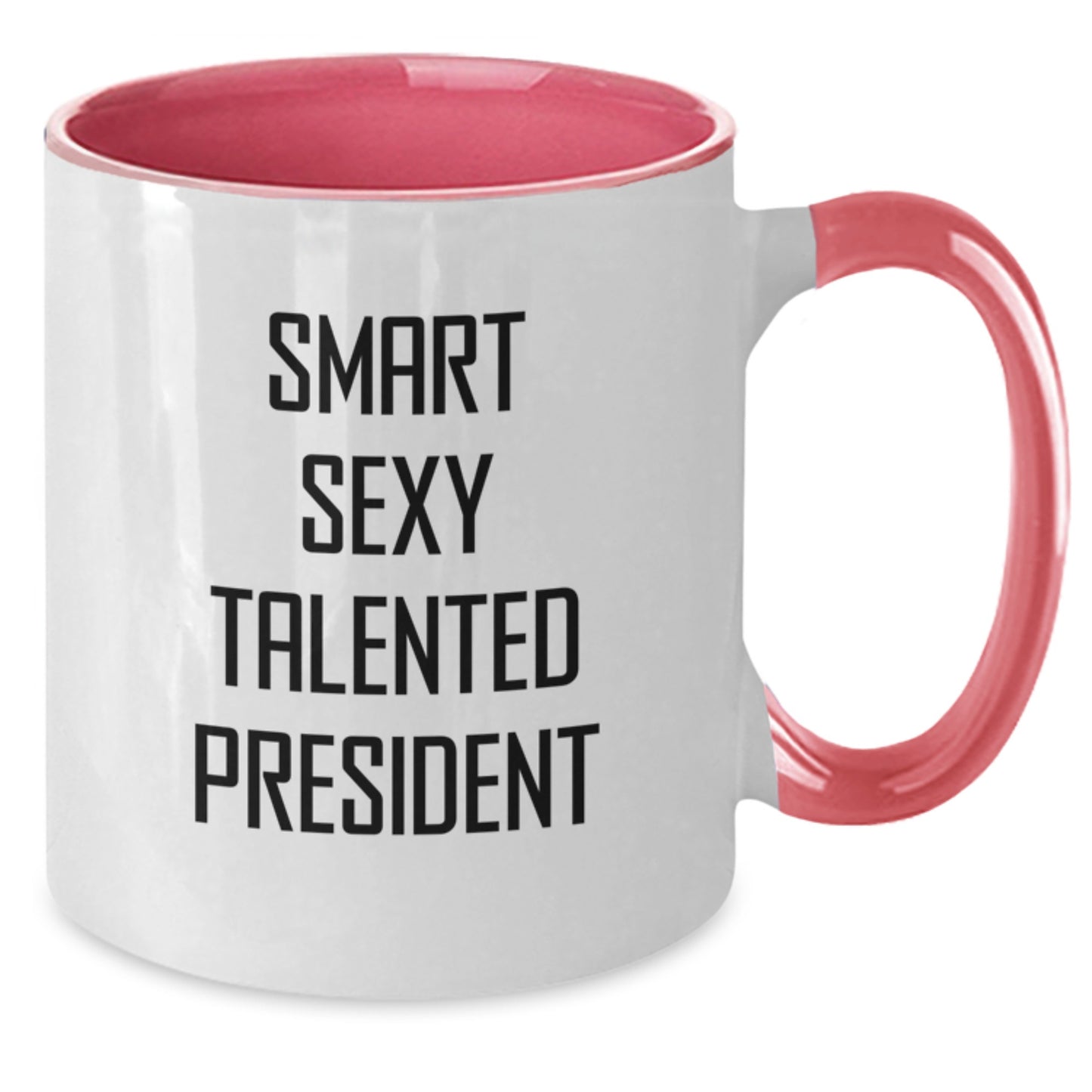 Funny President Gifts from Men - Smart Sexy Talented President Two Tone Coffee Mugs for Christmas Unique Gifts - Additional