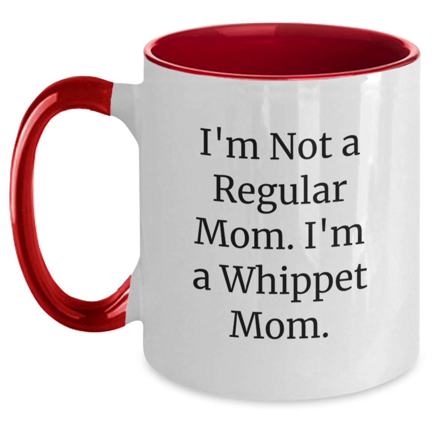 Funny Whippet Dog Mom Christmas Unique Gifts from Family, Friends, Coworkers - I'm Not A Regular Mom, I'm A Whippet Mom! Two Tone Coffee Mug - Main