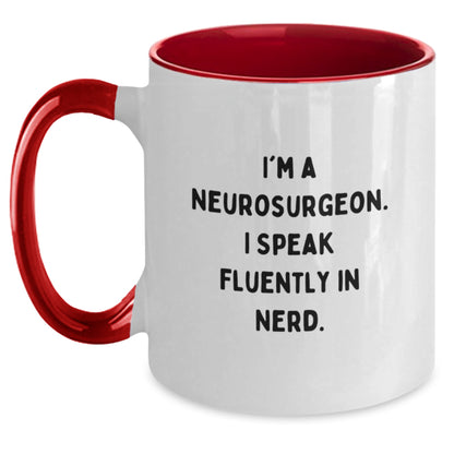 Funny Neurosurgeon Gifts for Men from Coworkers - Christmas Unique Gifts, Two Tone Coffee Mug, 'I'm A Neurosurgeon. I Speak Fluently In genius. - Main