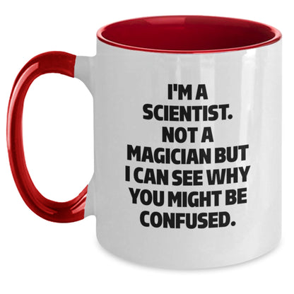 Funny Scientist Gifts for Men from Friends - I'm A Scientist. Not A Magician But I Can See Why You Might Be Confused. Two Tone Coffee Mug - Main