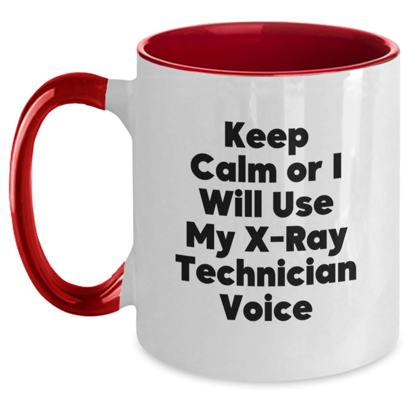 Funny X-Ray Technician Gifts from Men, Unique Mother's Day Unique Gifts for Women, Two Tone Coffee Mug with 'Keep Calm Or I Will Use My X-ray Technician Voice' - Main