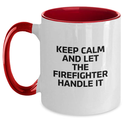 Funny Firefighter Gifts from Men, Unique Christmas Unique Gift Ideas for Firefighter Friends, Two Tone Coffee Mug, 'Keep Calm And Let The Firefighter Handle It' - Main