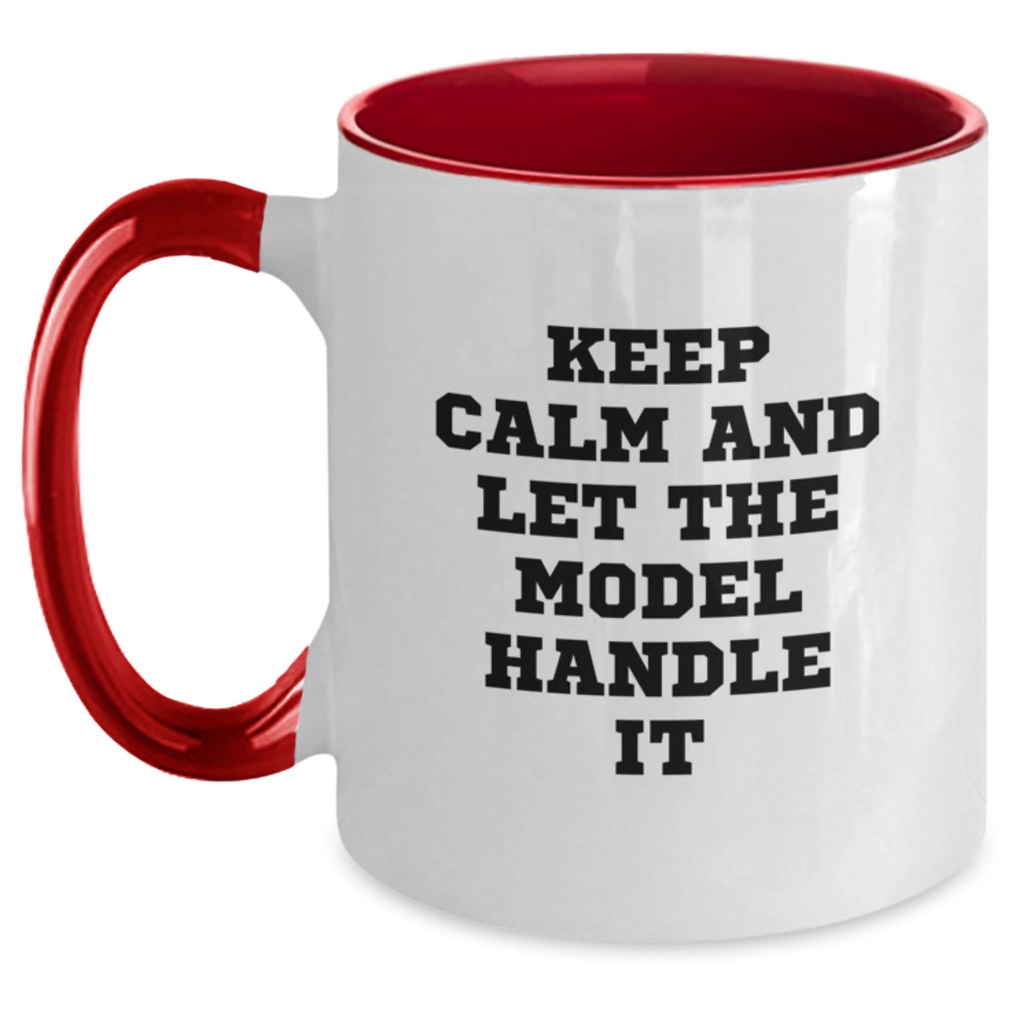 Funny Inspirational Gifts from Model Enthusiasts, Unique Model Gifts for Model, Two Tone Coffee Mug with Keep Calm And Let The Model Handle It Quote, Christmas Unique Gifts - Main