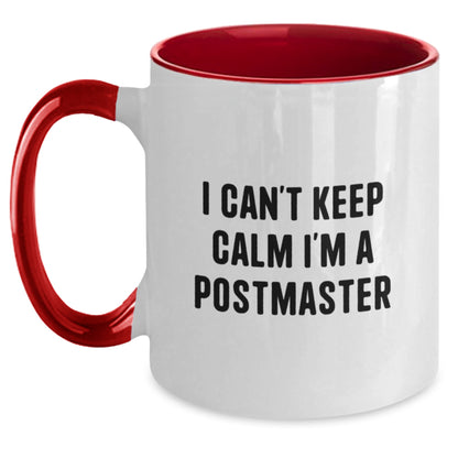 Funny Postmaster Gifts - I Can't Keep Calm I'm A Postmaster Two Tone Coffee Mug, Birthday Unique Gifts from Friends to Postmaster - Main