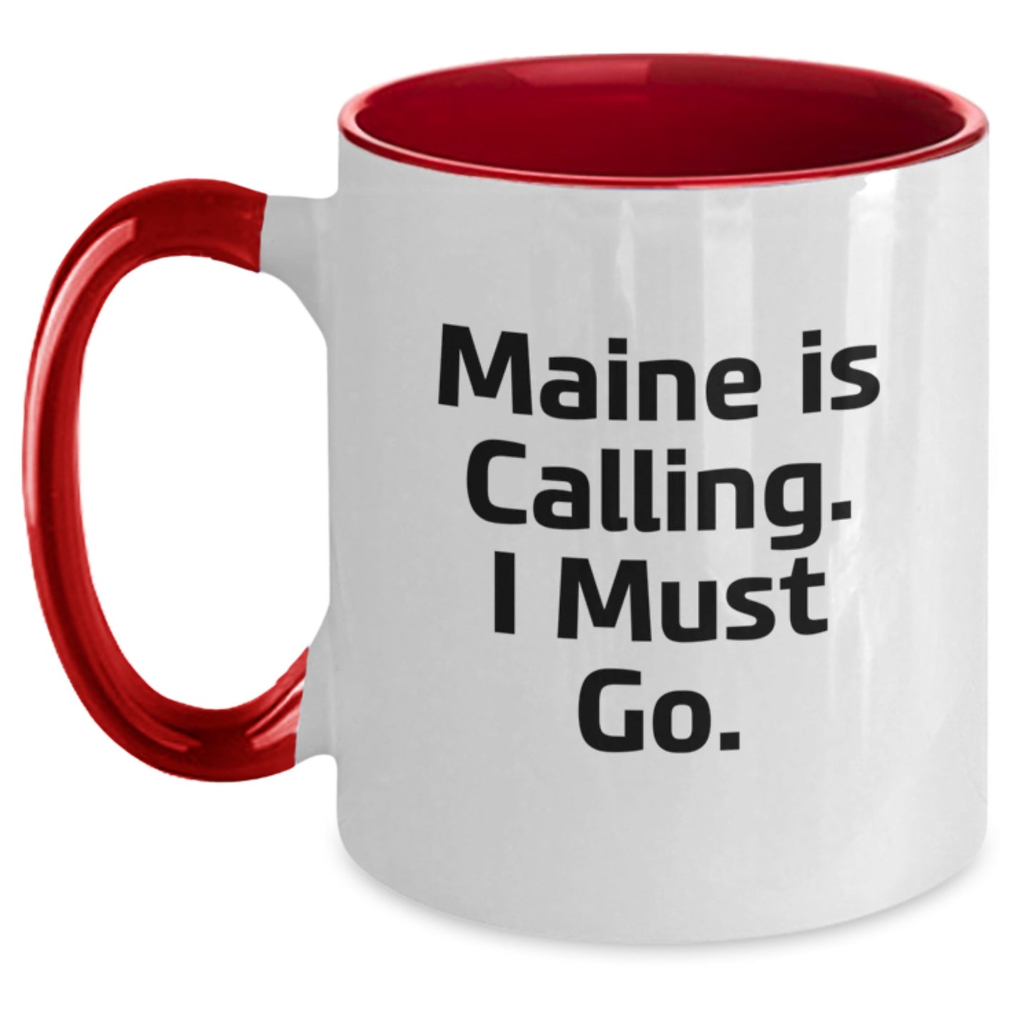 Funny Maine Gifts from Friends and Family for Maine Enthusiasts, Christmas Unique Gifts, Two Tone Coffee Mug with 'Maine Is Calling. I Must Go.' Quote - Main