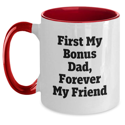 Funny Bonus Dad Gifts from Men, Christmas Unique Gifts for Bonus Dad, Two Tone Coffee Mug with 'First My Bonus Dad, Forever My Friend' Quote - Main