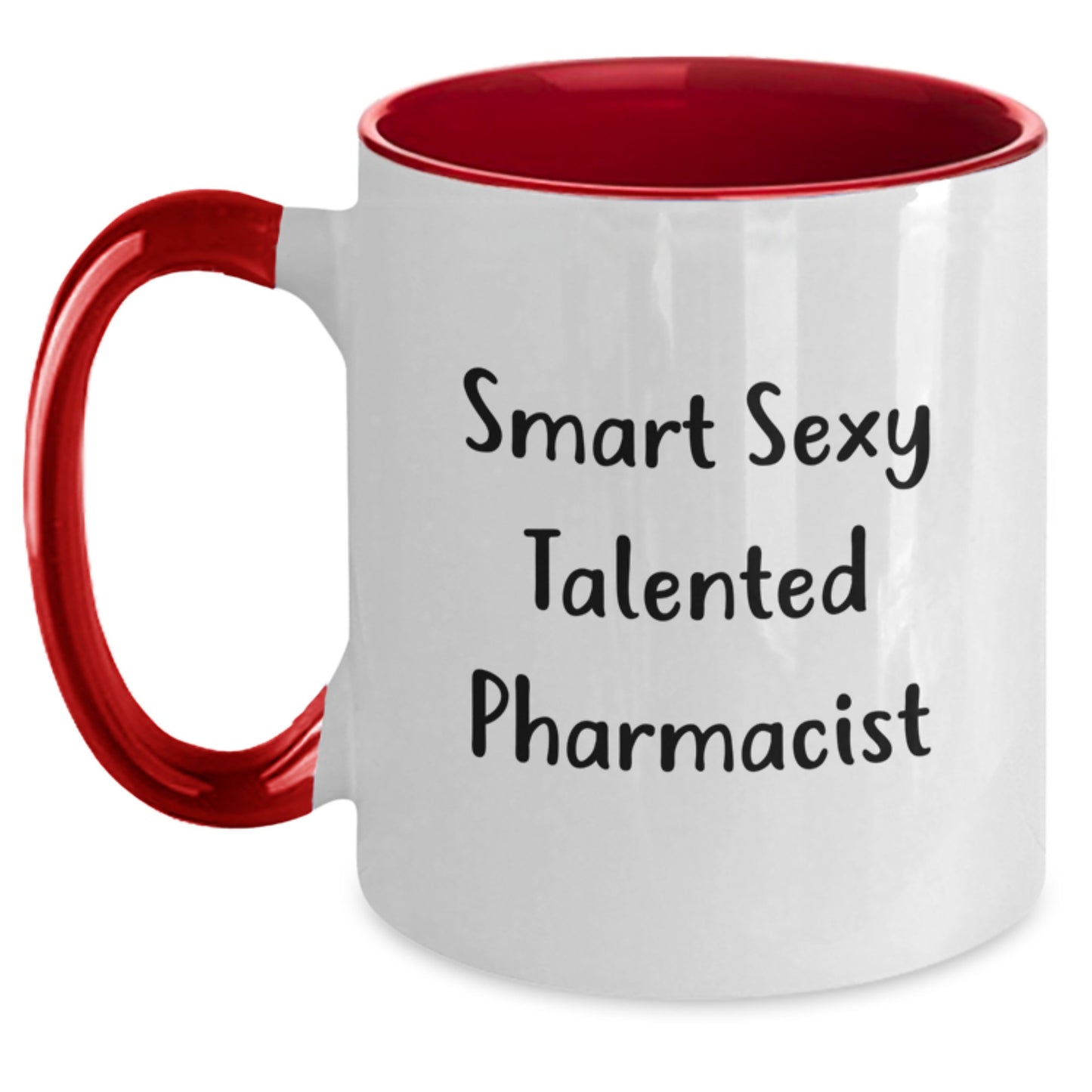 Funny Smart Sexy Talented Pharmacist Birthday Unique Gift Ideas Two Tone Coffee Mug, Gifts from Friends, Birthday Unique Gifts for Pharmacist - Main