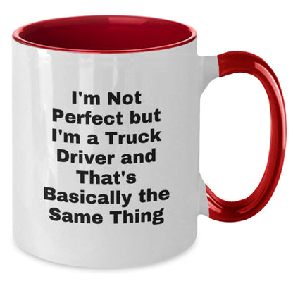Funny Truck Driver Gifts from Men to Friends on Valentine's - I'm Not Perfect But I'm A Truck Driver And That's Basically The Same Thing Two Tone Coffee Mug - Additional