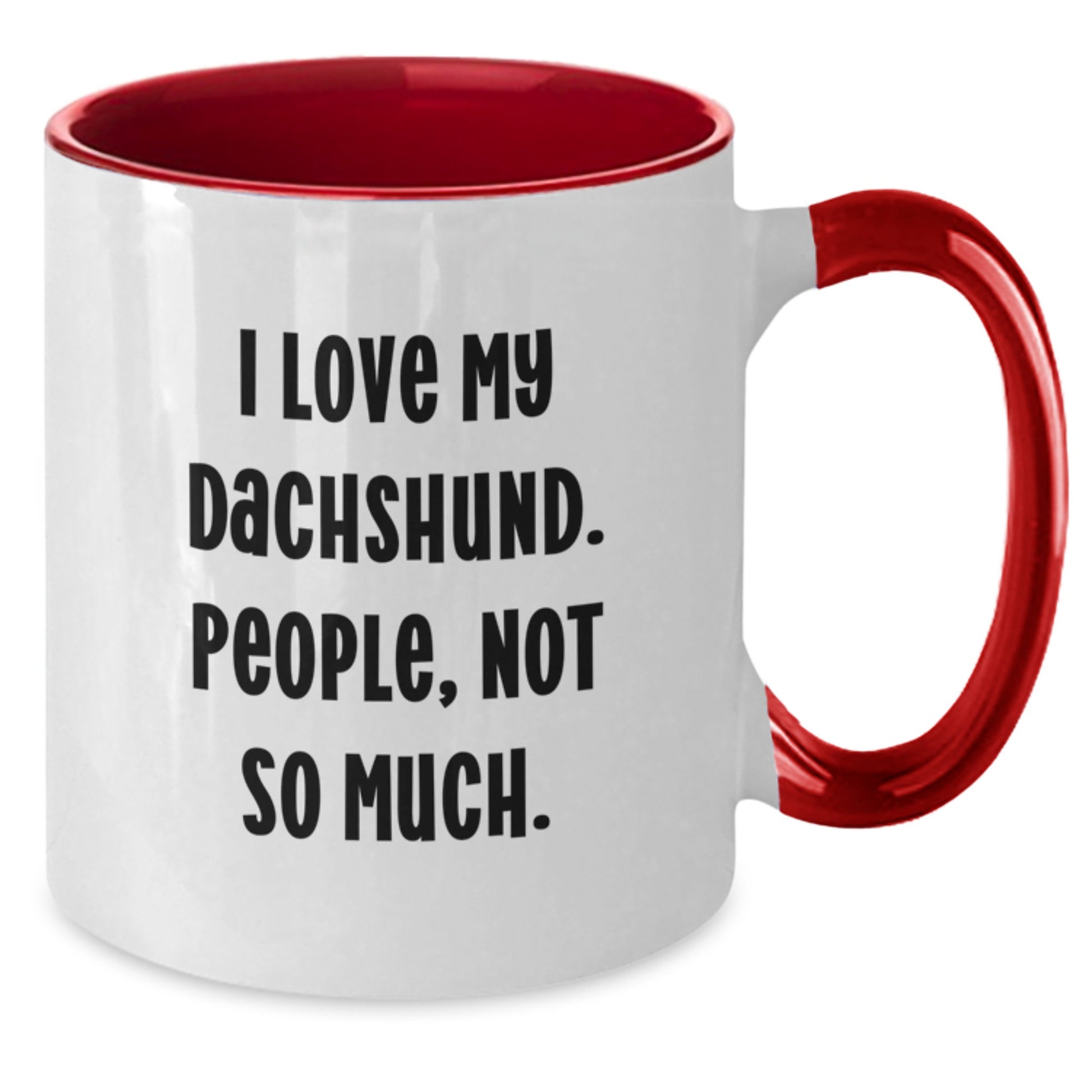 Funny Dachshund Dog Lover Gifts for Men from Women, Two Tone Coffee Mug with 'I Love My Dachshund. People, Not So Much.' Quote, Graduation Unique Gifts - Additional