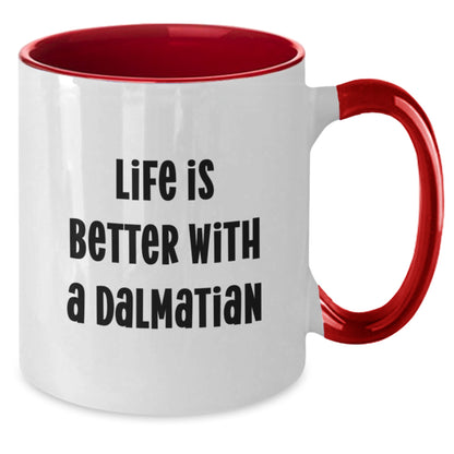 Dalmatian Dog Lover Gifts from Friends and Family - Two Tone Coffee Mug - Life Is Better With A Dalmatian, Valentine's Unique Presents - Additional