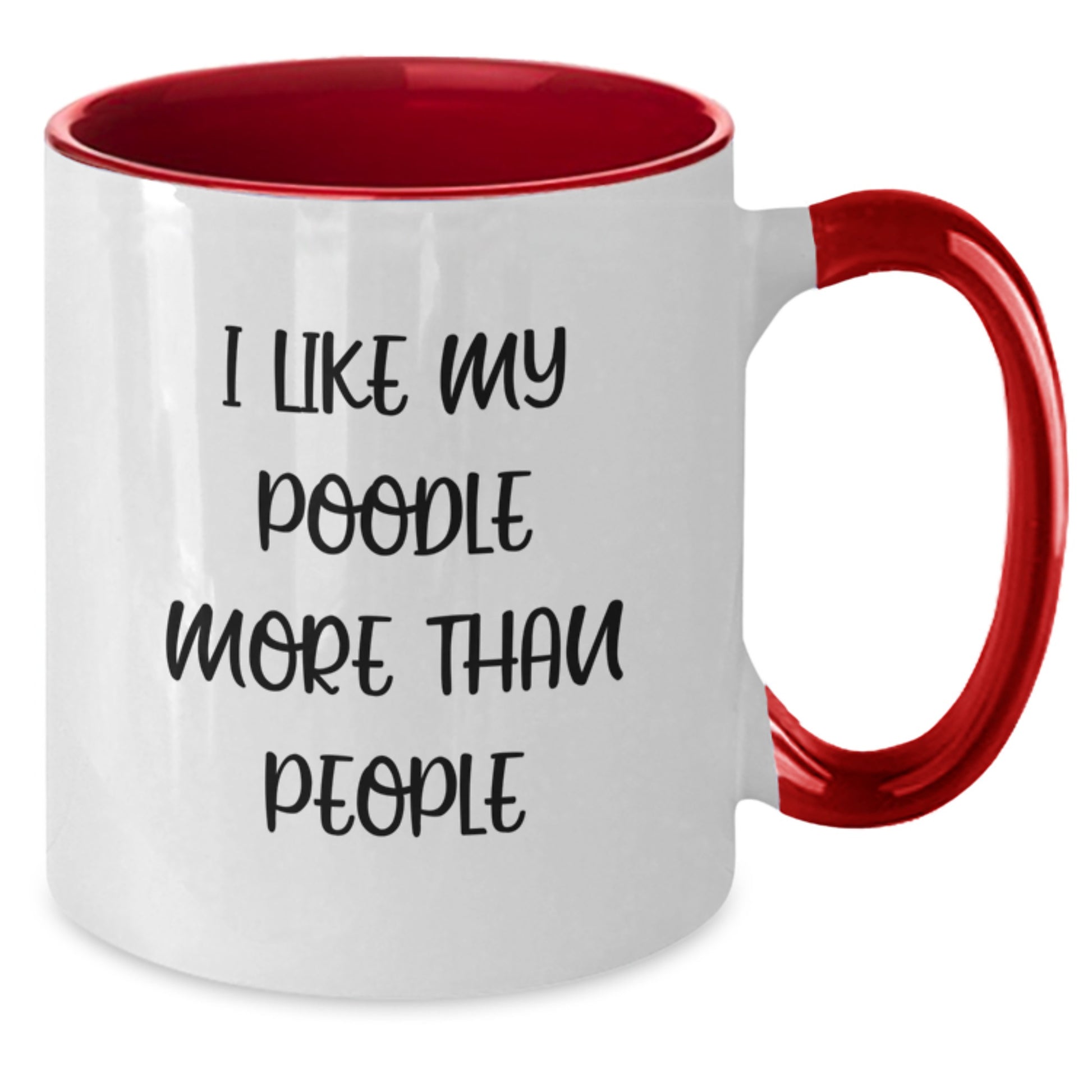 Funny Poodle Dog Gifts from Friends for Poodle Dog Lovers - I Like My Poodle More Than People Two Tone Coffee Mug - Additional