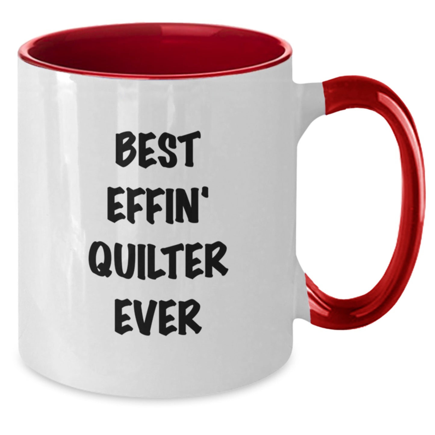 Funny Quilter Gifts from Friends for Christmas Two Tone Coffee Mugs, Best Effin' Quilter Ever Print, Unique Quilter Inspired Mug - Additional