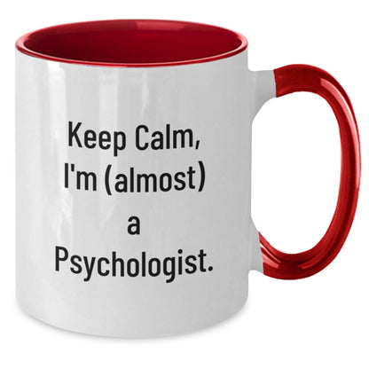 Funny Psychologist Gifts, Two Tone Coffee Mug, Keep Calm I'm (almost) A Psychologist Gifts for Men and Women, Unique Christmas Unique Gifts from Friends and Family - Additional