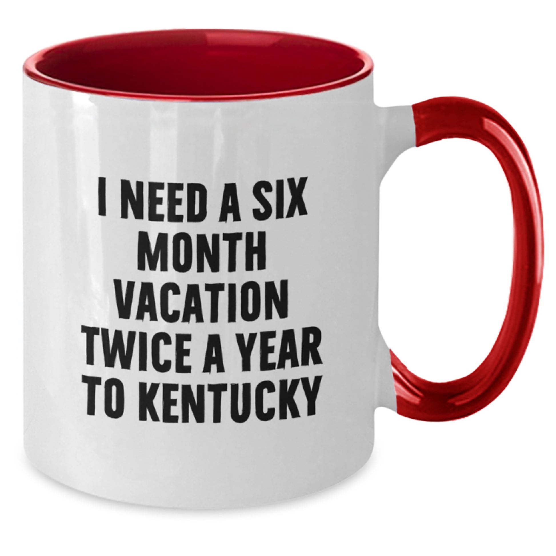 Kentucky Enthusiast Coffee Lover Gifts for Men Women Friends Family, Funny 'I Need A Six Month Vacation Twice A Year To Kentucky' Two Tone Mugs from Friends, Christmas Unique Gifts - Additional