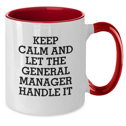 Funny General Manager Gifts from Friends, Christmas Unique Two Tone Coffee Mugs with Keep Calm And Let The General Manager Handle It Quote for General Manager - Additional
