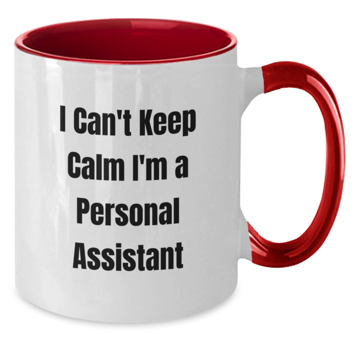 Funny Personal Assistant Gifts, Two Tone Coffee Mug for Christmas - 'I Can't Keep Calm I'm A Personal Assistant' Mugs for Women, Men, Coworkers - Additional