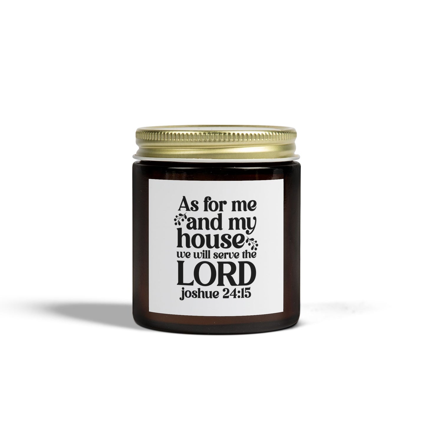 As For Me And My House We Will Serve The Lord Joshua 24:15, Coconut Apricot Wax, Bible Verse Scented Candle - Victory Thru Vision 