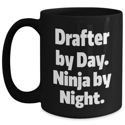Drafter By Day Funny Gifts for Mother's Day, Black Coffee Mug from Men to Women, Ninja-Inspired Ceramic Mug for 11oz or 15oz Capacity with Microwave and Dishwasher Safety - Victory Thru Vision 