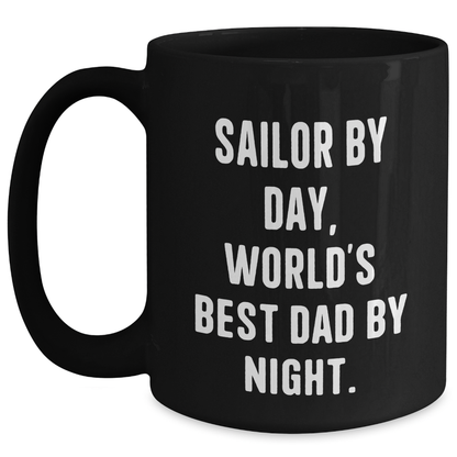 Sailor Gifts for Men By Day, World's Best Dad Mugs By Night, Funny Coffee Gifts from Family, Unique Father's Day - Victory Thru Vision 