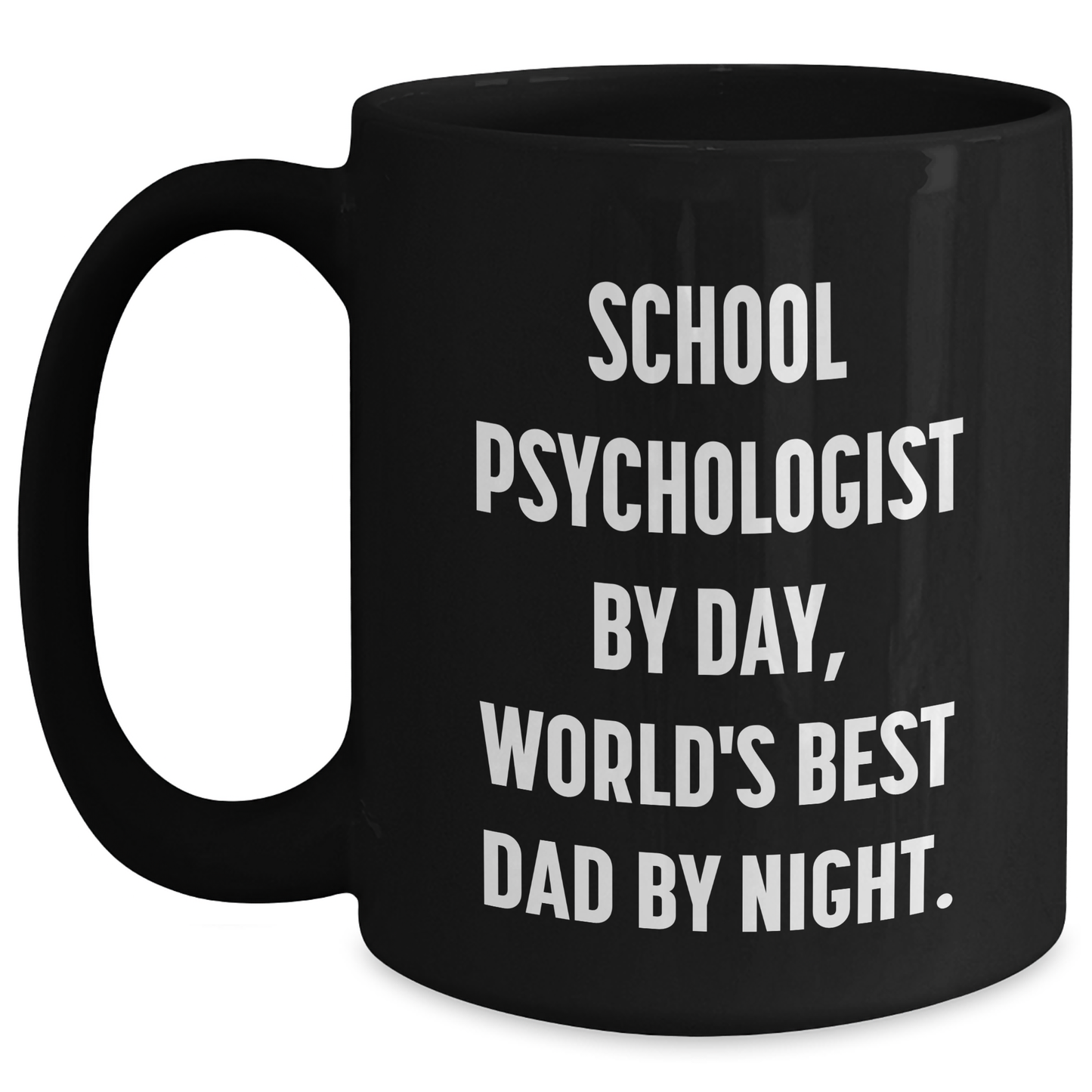 School Psychologist Gifts, Funny Quote Mugs for Mom, Black Coffee Mug, 'School Psychologist By Day, World's Best Dad By Night.' - Main