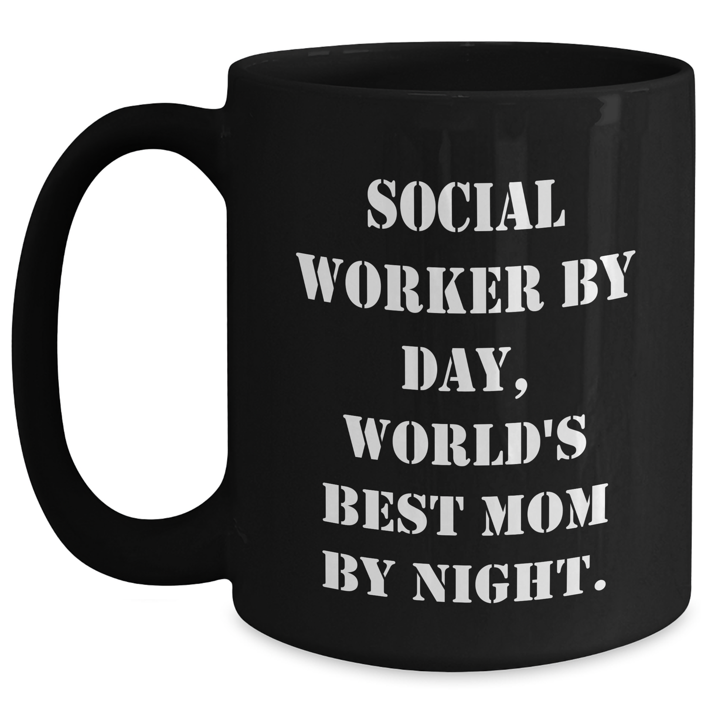 Social Worker Gifts, Funny Quote, Black Coffee Mug, Mother's Day, Gifts from Mom, Gifts for Social Worker, 'By Day, World's Best Mom By Night.' - Main