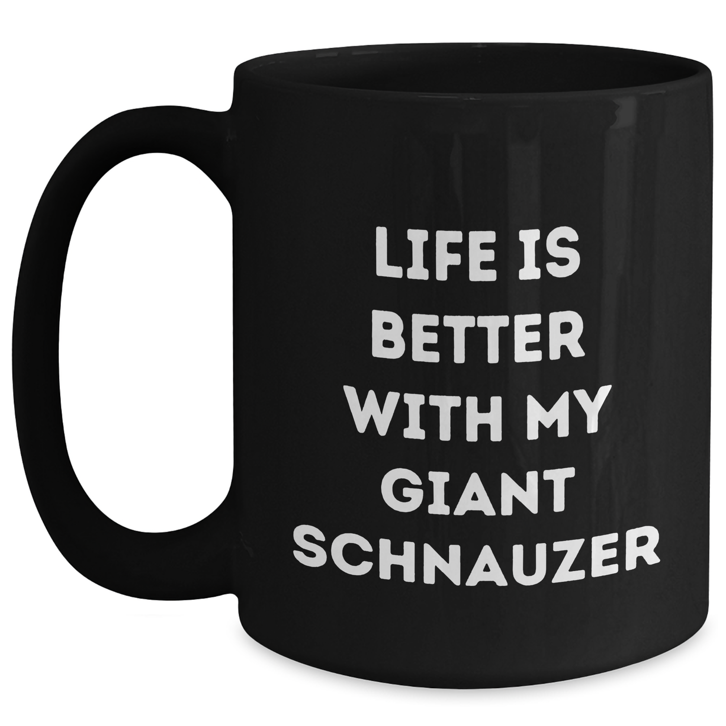 Giant Schnauzer Dog Lovers Funny Quote Coffee Mug Gifts from Family for Father's Day - Victory Thru Vision 