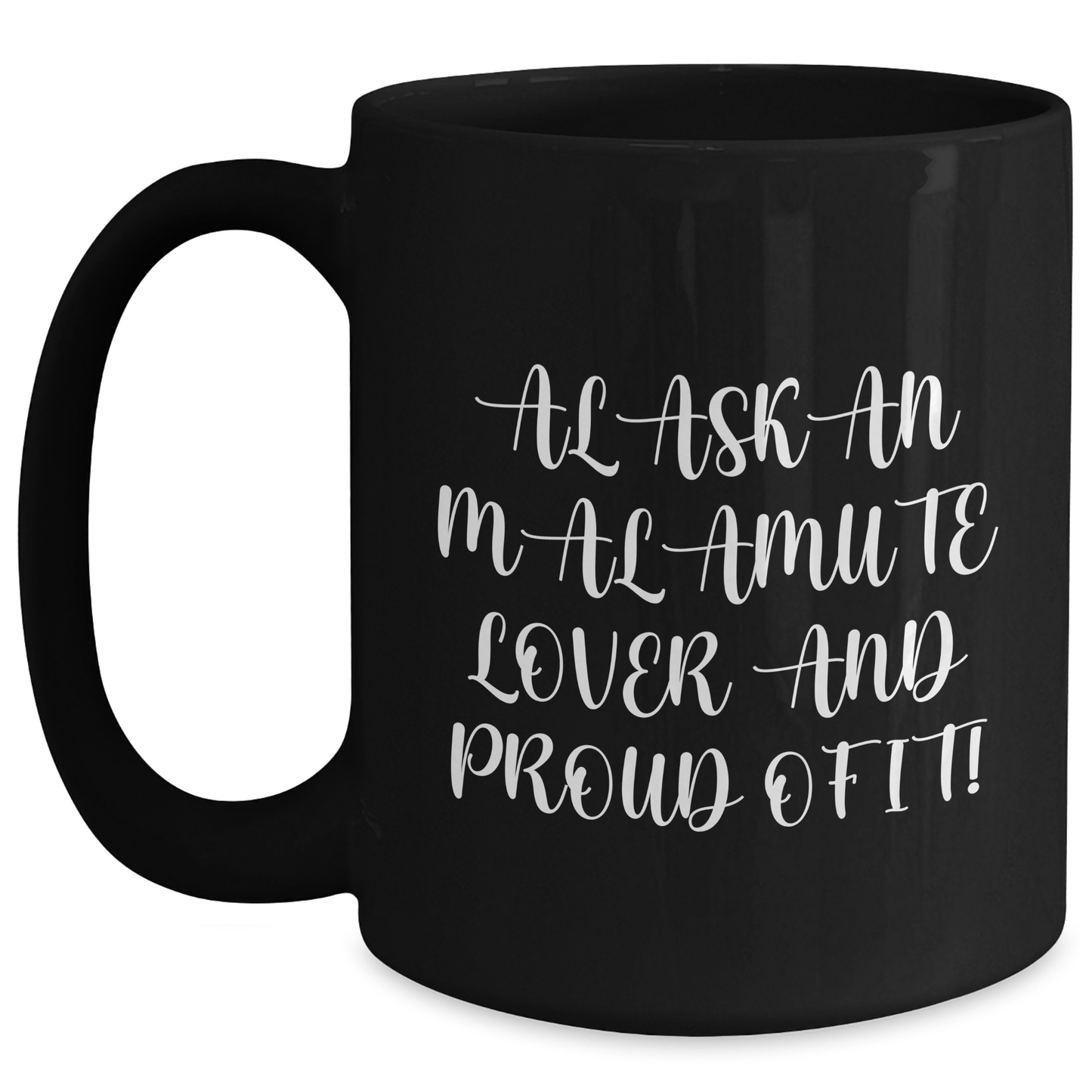 Alaskan Malamute Dog Lovers Gift, Funny Quotes Coffee Mug for Father's Day, Gifts from Men to Alaskan Malamute Dog Enthusiasts, Unique Black Coffee Mug - Main
