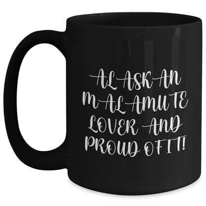 Alaskan Malamute Dog Lovers Gift, Funny Quotes Coffee Mug for Father's Day, Gifts from Men to Alaskan Malamute Dog Enthusiasts, Unique Black Coffee Mug - Main
