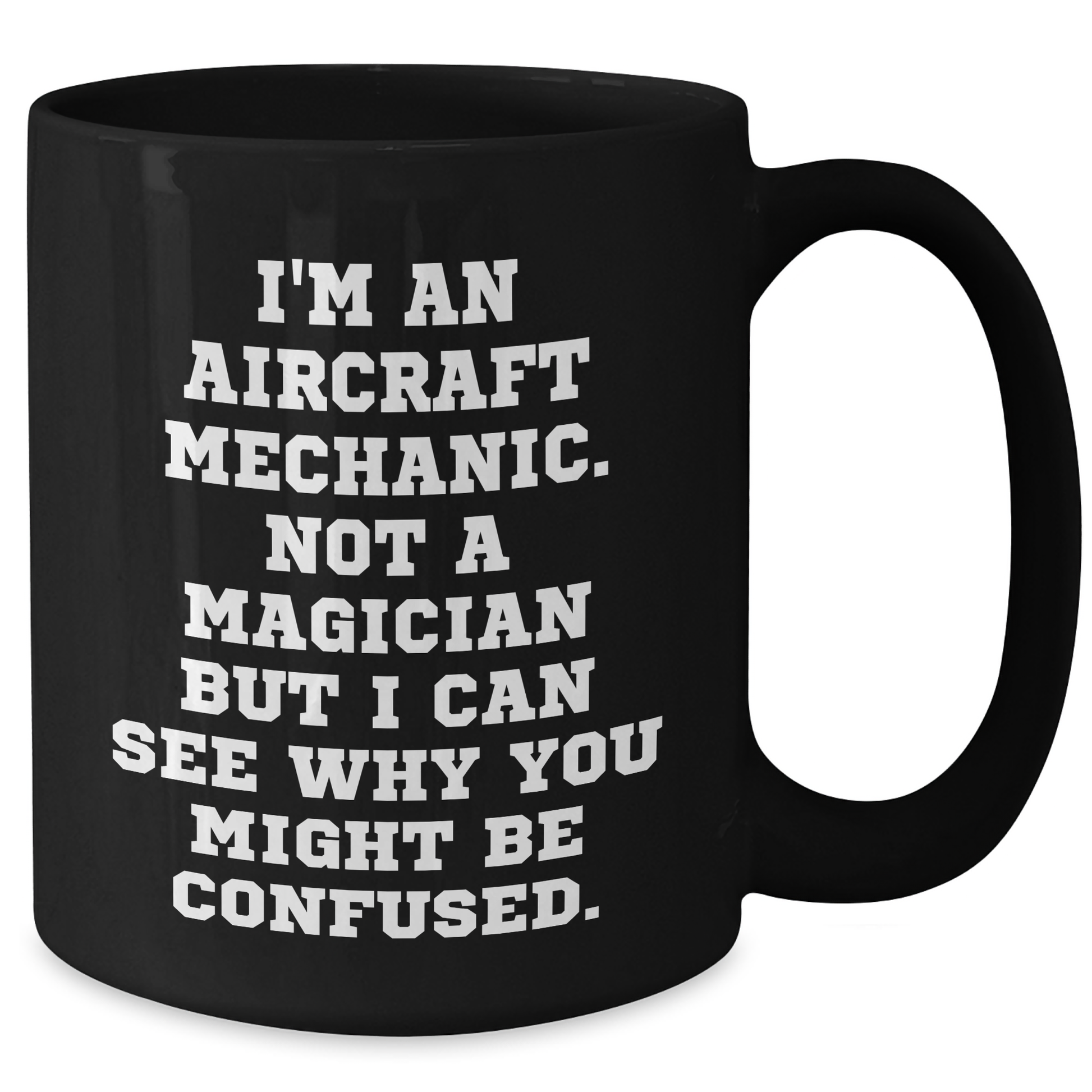 Funny Quotes for Aircraft Mechanics Gifts from Men to Friends, Father's Day Unique Mugs for Him, I'm Not a Magician but a Mechanic - Victory Thru Vision 