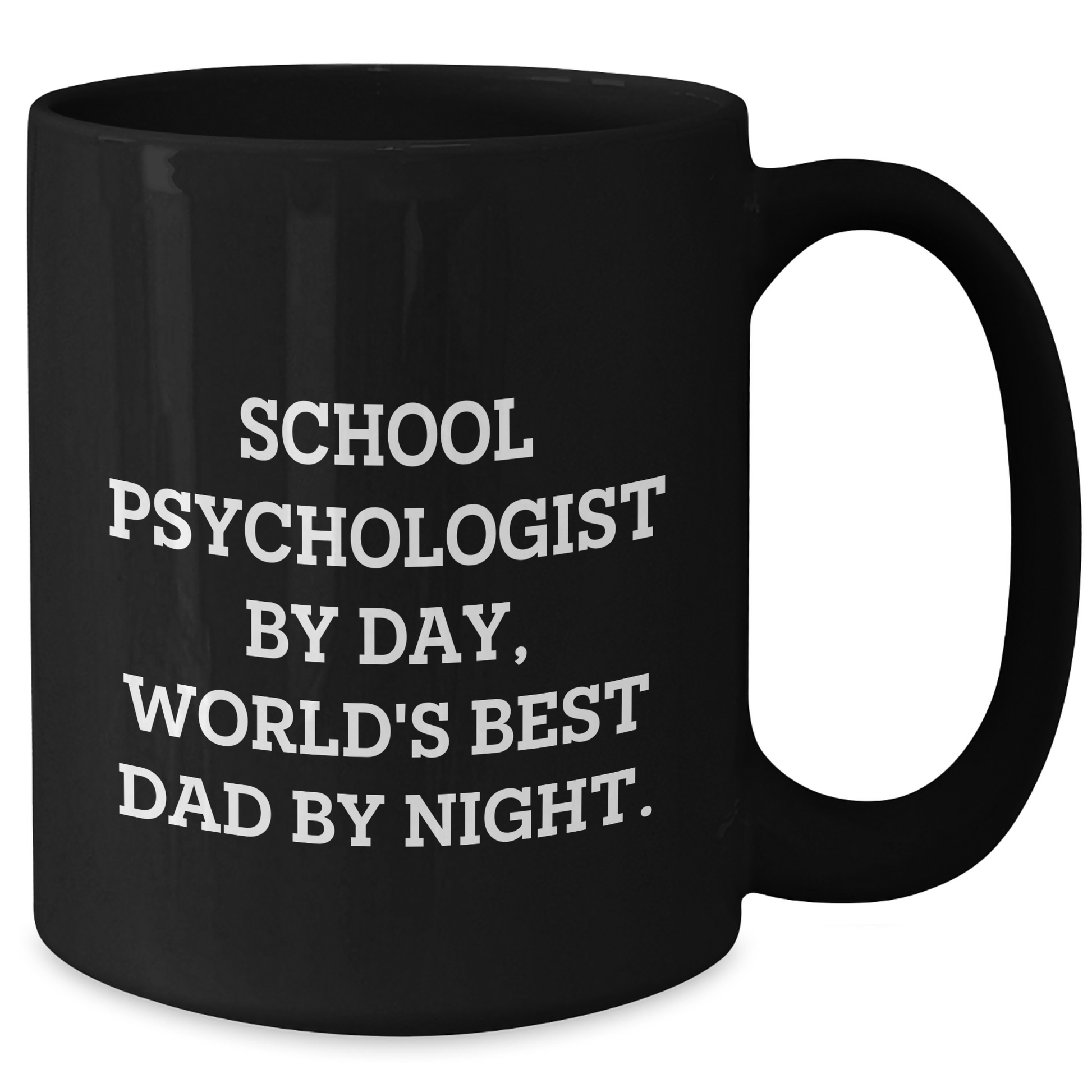 Funny School Psychologist Gifts By Day, World's Best Dad By Night. Gifts from Men to School Psychologist Mother's Day Unique Gifts Black Coffee Mug - Victory Thru Vision 